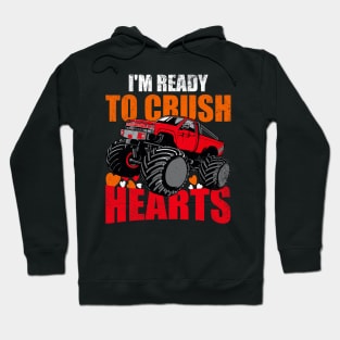 I_m Ready To Crush Hearts Monster Truck Boys Valentines Day Hoodie